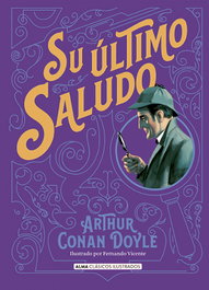 Su último saludo, Arthur Conan Doyle - EDITORIAL ALMA