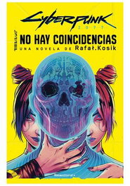Cyberpunk 2077: No hay coincidencias, Rafal Kosik - Penguin Random House Grupo Editorial, S.A.U.