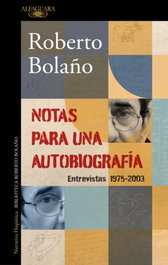 Notas para una autobiografía, Roberto Bolaño - ALFAGUARA