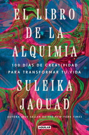 El libro de la alquimia, Suleika Jaouad - AGUILAR