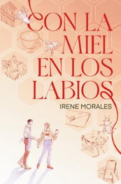 Con la miel en los labios, Irene Morales - Umbriel