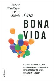 Una bona vida, Robert Waldinger - COLUMNA EDICIONS