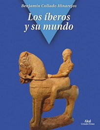 Los íberos y su mundo, Benjamin Collado Hinarejos - AKAL