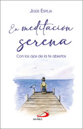 En meditación serena, Jesús Espeja Pardo - SAN PABLO EDITORIAL