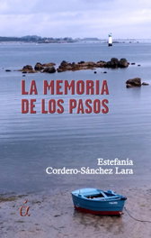 La memoria de los pasos, Estefanía Cordero-Sánchez Lara - LACRE