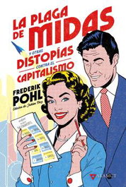 Alamut Bibliopolis Slu, La plaga de Midas y otras distopías contra el capitalismo, Frederik Pohl