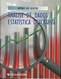 Análise de Dados e Estatística Descritiva, António Luís Silvestre - ESCOLAR EDITORA