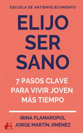 Elijo ser sano: 7 pasos clave para vivir joven mas tiempo, AA.VV. - EDITORIAL ADARVE