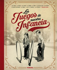 JUEGOS DE NUESTRA INFANCIA, VV.AA. - TIKAL EDICIONES