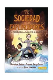 Comercial Grupo Anaya S.A. La Sociedad de los Exploradores 02. La Maldición de la Cueva de Cristal