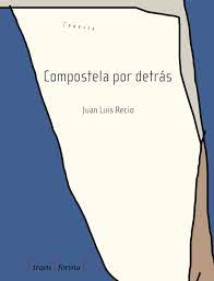 Compostela por detrás, Juan Luis Recio - Editorial Transforma
