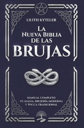 La nueva biblia de las brujas, López Gabor, Lilith Kyteler - ALCARAZ EDICIONES