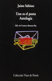 Uno es el poeta. Antología, Jaime Sabines - VISOR EDITORIAL