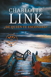 DEBOLSILLO, ¿De quién te escondes? - Charlotte Link