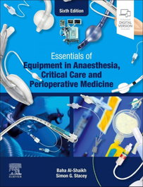 Essentials of equipment in anaesthesia, critical care, Al-shaikh/Stacey - ELSEVIER UK
