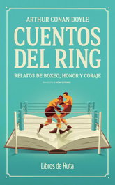 Cuentos del ring, Arthur Conan Doyle - LIBROS DE RUTA