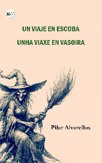 Un viaje en escoba; unha viaxe en vasoira, Pilar Alvarellos - EDICIONES PASSER