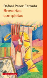 Breverías completas, Rafael Pérez Estrada - GALAXIA GUTENBERG