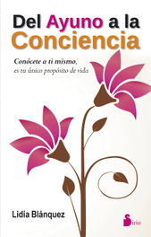 SIRIO EDITORIAL, Del ayuno a la conciencia, Lidia Blanquez