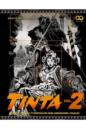Tinta Vol 2. Formato, Energía y Composición para Narradores Visuales, Marcos Mateu-Mestre - Comercial Grupo Anaya S.A.