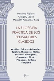 La filosofía práctica de los pensadores clásicos, Massimo Pigliucci - KAIROS