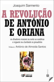 A revoluçao de antonio e oriana, Joaquim Sarmento - CAMPO DA COMUNICAÇAO
