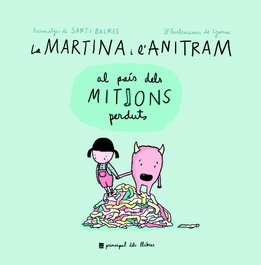 LA MARTINA I L'ANITRAM AL PAÍS DELS MITJONS PERDUTS, Santi Balmes, Lyona - PRINCIPAL