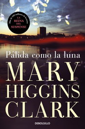 Pálida como la luna, Mary Higgins Clark - DEBOLSILLO