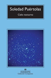 ANAGRAMA, Cielo nocturno, Soledad Puértolas Villanueva - ANAGRAMA
