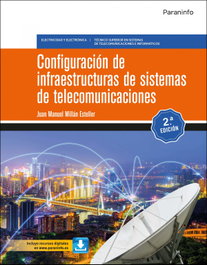 PARANINFO Configuración de infraestructuras de sistemas de telecomunicaciones 2.ª edición, Juan Manuel Millán Esteller