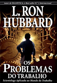 Os problemas do trabalho, L. Ron Hubbard - NEW ERA PUBLICATIONS