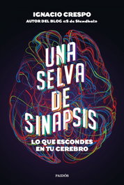 Una selva de sinapsis, Ignacio Crespo - PAIDOS
