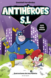 B DE BLOK, Este robo apesta (Antihéroes S.L. 2)
