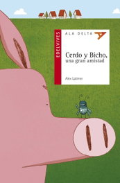 EDELVIVES, Cerdo y bicho, una gran amistad, Alex Latimer - EDELVIVES