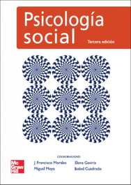 Psicología Social, 3ª Ed., Morales J. Francisco; Moya Miguel C.; Gaviria Elena; Cuadrado Isabel - MC GRAW HILL INTERAMERICANA