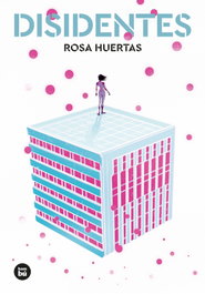 Disidentes, Rosa Huertas Gómez - BAMBU