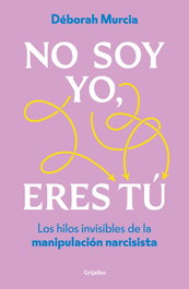 Grijalbo, No soy yo, eres tú - Deborah Murcia