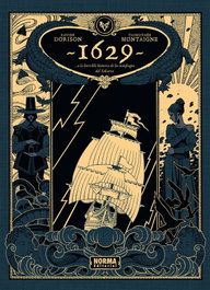 1629...O LA HORRIBLE HISTORIA DE LOS NÁUFRAGOS DEL YAKARTA. PRIMERA PARTE: EL BOTICARIO DEL DIABLO, Xavier Dorison - NORMA EDITORIAL