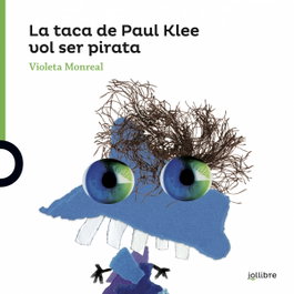 La taca de Paul Klee vol ser pirata, Violeta Monreal - JOLLIBRE GRUP PROMOTOR