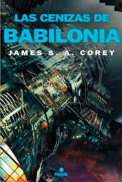 Las cenizas de Babilonia, James S.A. Corey - Penguin Random House Grupo Editorial, S.A.U.