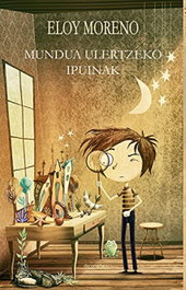 Mundua ulertzeko ipuinak, Eloy Moreno Olaria - HUALDE ALFARO Y PASCUAL LOYART