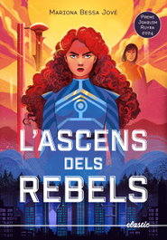 L'ascens dels rebels, Mariona Bessa Jové - ELASTIC BOOKS