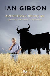 Aventuras Ibéricas, Ian Gibson - B DE BOLSILLO