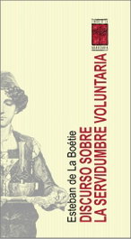 ARAUCARIA, Discurso sobre servidumbre voluntaria - Esteban de La Boétie