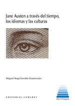 COMARES, JANE AUSTEN A TRAVÉS DEL TIEMPO, LOS IDIOMAS Y LAS CULTURAS - MIGUEL ÁNGEL JORDÁN ENAMORADO