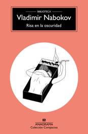 RISA EN LA OSCURIDAD, Vladimir Nabokov - ANAGRAMA