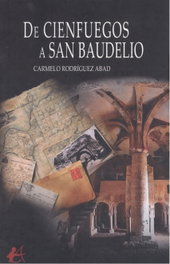 DE CIENFUEGOS A SAN BAUDELIO, Carmelo Rodríguez Abad - Editorial Adarve