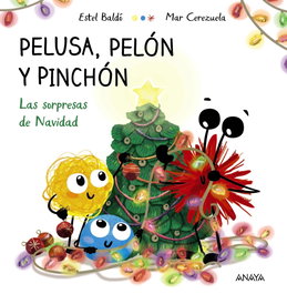 ANAYA, Pelusa, Pelón y Pinchón. Las sorpresas de Navidad