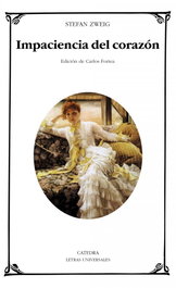 Impaciencia del corazón, Stefan Zweig - Ediciones Cátedra