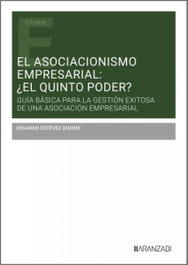 Asociacionismo empresarial: ¿el quinto poder? - Eduardo Estevez Gudino - Aranzadi